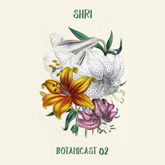 SHRI - Botanicast 02
