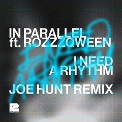 I NEED A RHYTHM (Joe Hunt Remix) [feat. ROZZZQWEEN]