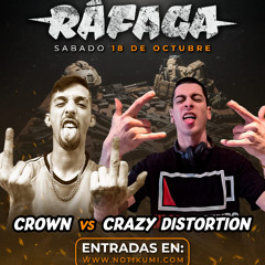 CROWN VS CRAZY DISTORTION - SABADO 18 DE OCTUBRE RAFAGA NEW