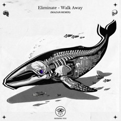 Eliminate - Walk Away (MAZAN REMIX)