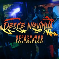 Recayd Mob - Desce Novinha ft Mc Rick, Derek, Dfideliz, Jé Santiago e MC Igu, Prod. Lucas Spike