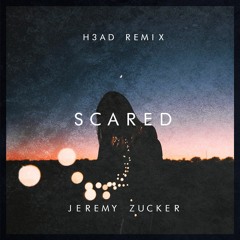 Jeremy Zucker - Scared (H3AD REMIX)