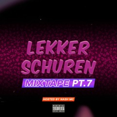 Lekker Schuren Mixtape Pt.7 - Hosted by MC Nash