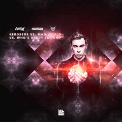 Kerosene vs. Mad World vs. Who's Ready To Jump (Artexx Mashup)