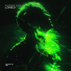 Robbie Doherty & RUZE - Lonely [Unreleased]