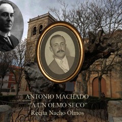 "A UN OLMO SECO" DE ANTONIO MACHADO