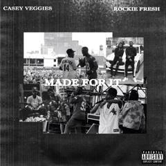Casey Veggies & Rockie Fresh - Made For It