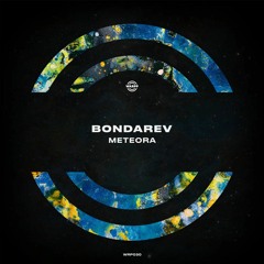 PREMIERE: Bondarev - Meteora [WARPP]