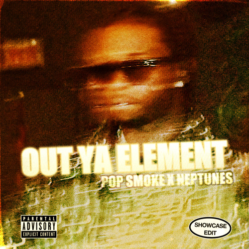 Out Ya Element (Pop Smoke x Neptunes)