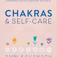 [Read] PDF 💛 Chakras & Self-Care: Activate the Healing Power of Chakras with Everyda