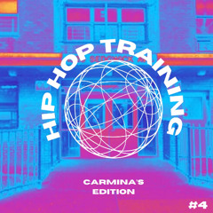 HIP HOP TRAINING 4 (Carmina's Edition)