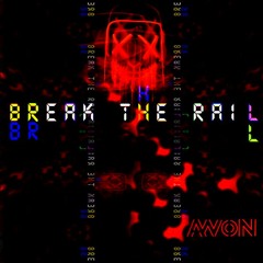 BREAK THE RAIL