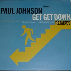 GET GET DOWN - PAUL JOHNSON ( Morris D & D Remix)