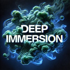 Deep Immersion #7