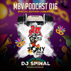 MBV PODCAST 016 [Barikad Crew ft Tonymix] (Special Carnaval) - Deejay Spinal 509