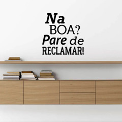 Conheça o poder da não reclamação.