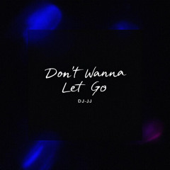 Dont Wanna Let Go