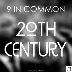 9 IN COMMON - 20th Century
