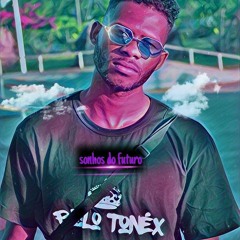 PAULO TONÉX  (SONHOS DO FUTURO).mp3