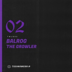 Balrog - The Growler [TWJS02] (FREE DL)