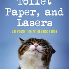 View PDF 📦 Catnip, Toilet Paper, and Lasers: Cat Poetry: The Art of Being Feline by
