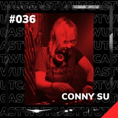 Wut_Cast #36 Conny Su