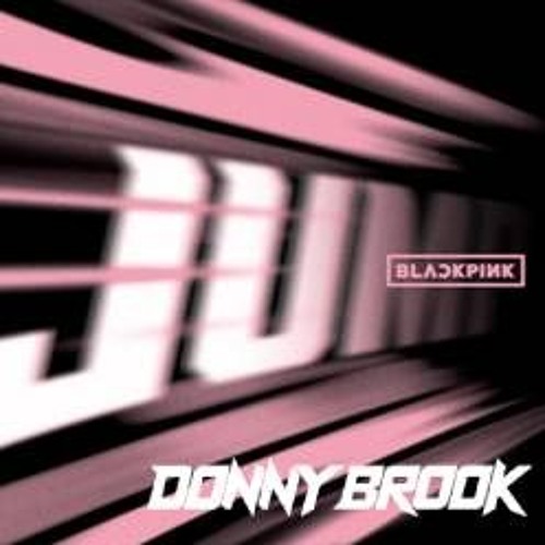 BLACKPINK - JUMP (Donny Brook Bootleg) *Free Download