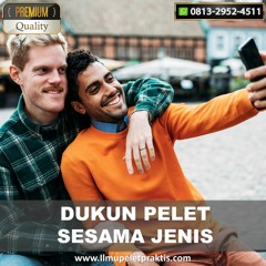 O813-2952-4511 Dukun Pakar Ahli Pelet Sesama Jenis Di Selangor