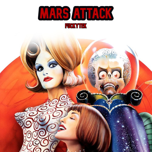 FuckyTek - MARS ATTACK