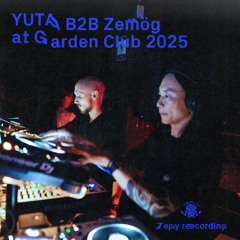 Yuta B2B Zemög at Tepuy x Garden 2025