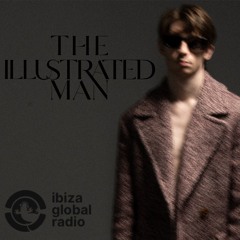 The Illustrated Man - Ibiza Global Radio Show November