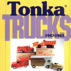 [Download] EPUB 📧 Collectors Guide to Tonka Trucks, 1947-1963 by  Don DeSalle &  Bar