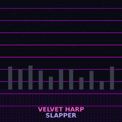 SLAPPER - Velvet Harp