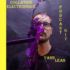 Yann Lean / Collation Electronique Podcast Spécial 017 (Podcast Edit - Double Mix)