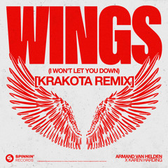 Armand Van Helden x Karen Harding - Wings (I Won't Let You Down) [Krakota Remix]