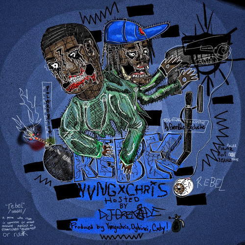 Yvngxchris - REBEL [Prod: Yvngxchris + Dylvinci + Cxdy] [@DJGREN8DE EXCLUSIVE]