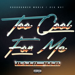 Too Cool For Me (prod. Rich Wanny & War)