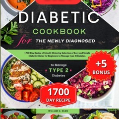 get⚡[PDF]❤ Diabetic Cookbook for the Newly Diagnosed: 1700 Day Recipe of Mouth-Watering