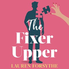 The Fixer Upper by Lauren Forsythe, read by Lily Howkins (Audiobook extract)