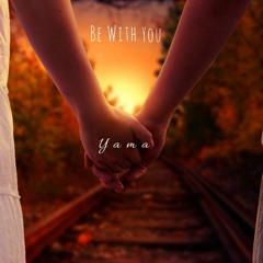 Be With You