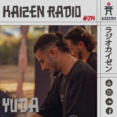 KAIZEN RADIO -#014 hosts: YUDA ⛩️