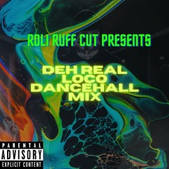 De Real Loco/ Dancehall Mix