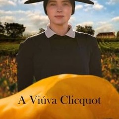 !Assistir A Viúva Clicquot - A Mulher que Formou um Império Online Dublado e Legendado 2024