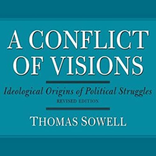 [READ] KINDLE PDF EBOOK EPUB A Conflict of Visions: Ideological Origins of Political Struggles by  T