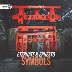Eternate & Ephesto - Symbols (DWX Copyright Free)