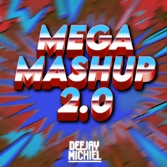 Mega Mashup 2.0 - DJ MICHIEL [FREE DOWNLOAD]