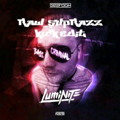 Luminite - bass criminal (Raw_SuprazZ Kick Edit) (FREE DL)
