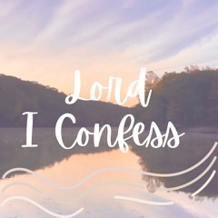 Lord I confess