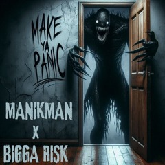 Ft Bigga Risk - Make Ya Panic