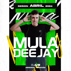 Sesion Abril 2024 Mula Deejay